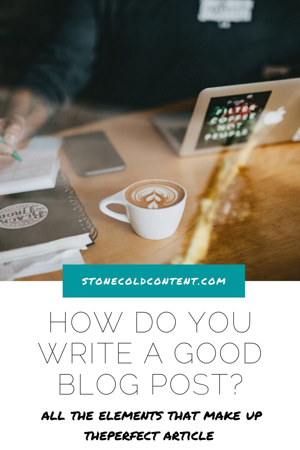 How do you write a good blog post? Stone Cold Content